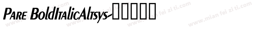 Pare BoldItalicAltsys字体转换